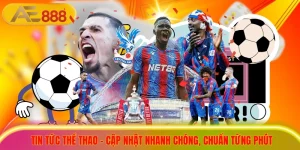 Tin Tức Thể Thao - Cập Nhật Nhanh Chóng, Chuẩn Từng Phút