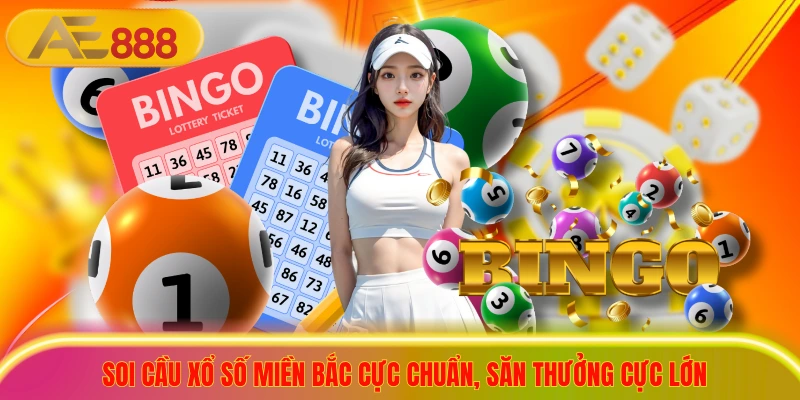 Soi Cầu Xổ Số Miền Bắc Cực Chuẩn, Săn Thưởng Cực Lớn